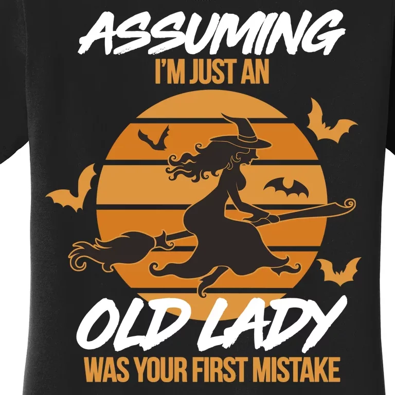 Assuming I'm Just An Old Lady Was a Mistake Halloween Women's T-Shirt