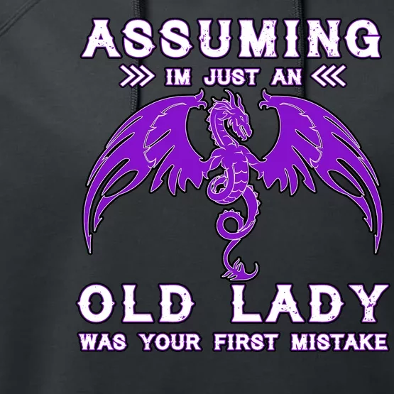 Assuming I'm Just An Old Lady Was Your First Mistake Performance Fleece Hoodie