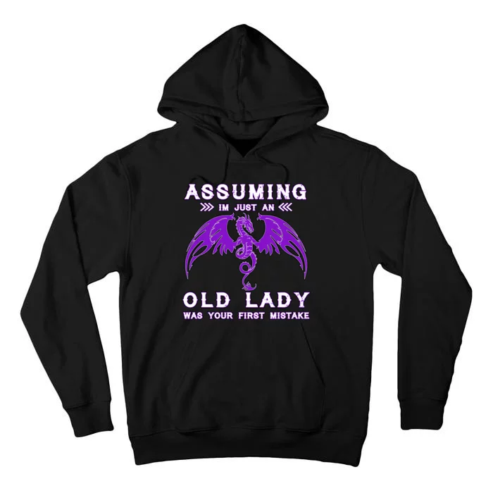 Assuming I'm Just An Old Lady Was Your First Mistake Tall Hoodie