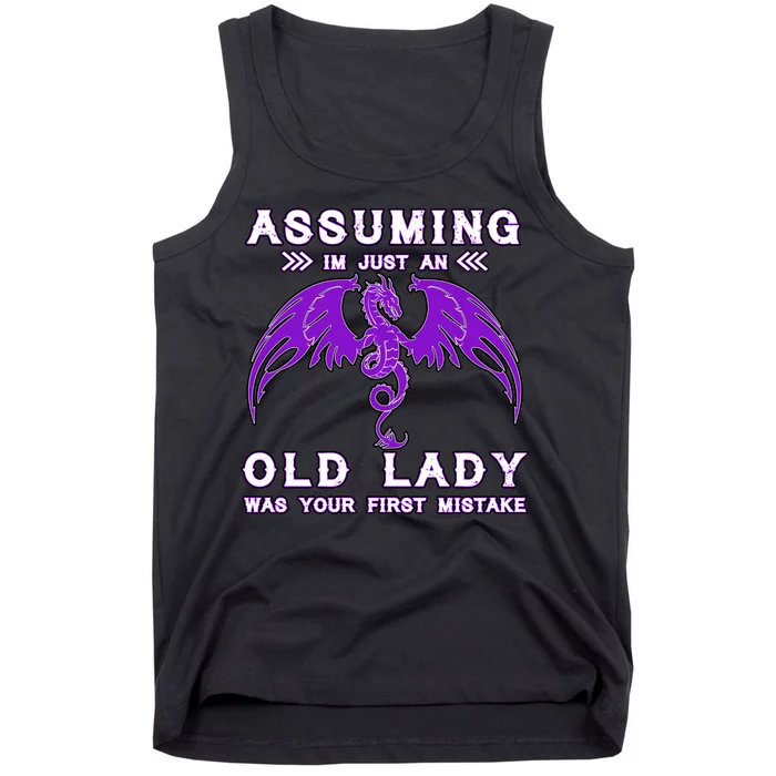 Assuming I'm Just An Old Lady Was Your First Mistake Tank Top