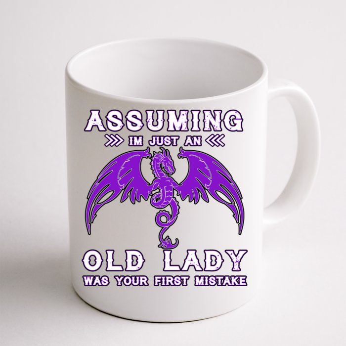 Assuming I'm Just An Old Lady Was Your First Mistake Front & Back Coffee Mug