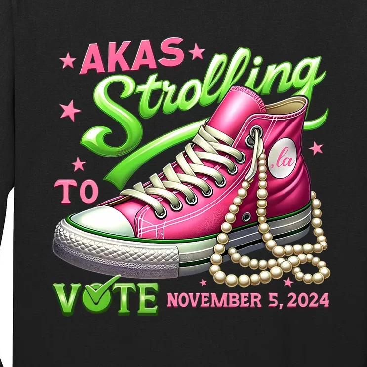 Akas Strolling To Vote November 5 2024 Kamala Harris Design Tall Long Sleeve T-Shirt