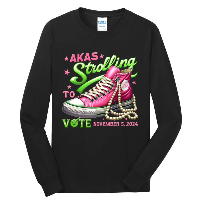 Akas Strolling To Vote November 5 2024 Kamala Harris Design Tall Long Sleeve T-Shirt