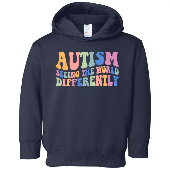 Autism Seeing The World Differently Groovy Toddler Hoodie