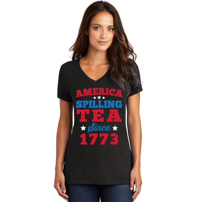 AMERICA Spilling Tea Since 1773 Boston Party Funny 4th July Women's V-Neck T-Shirt