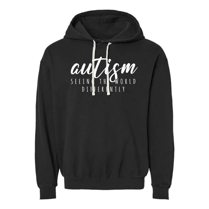 Autism Seeing The World Differently Garment-Dyed Fleece Hoodie