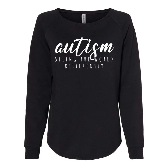 Autism Seeing The World Differently Womens California Wash Sweatshirt