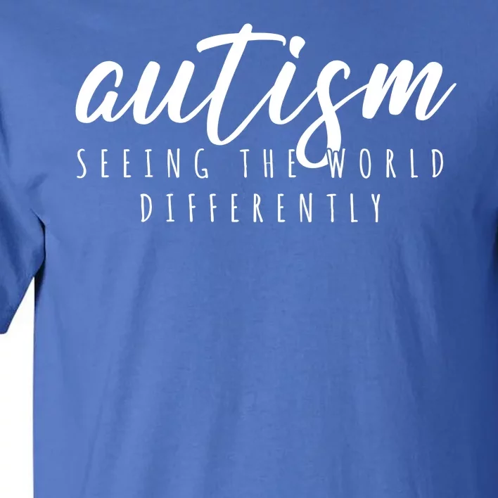 Autism Seeing The World Differently Tall T-Shirt