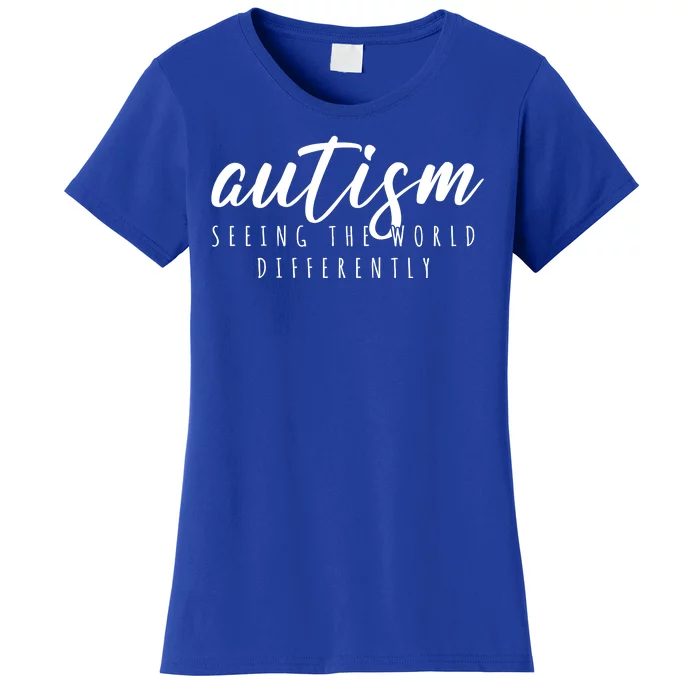 Autism Seeing The World Differently Women's T-Shirt