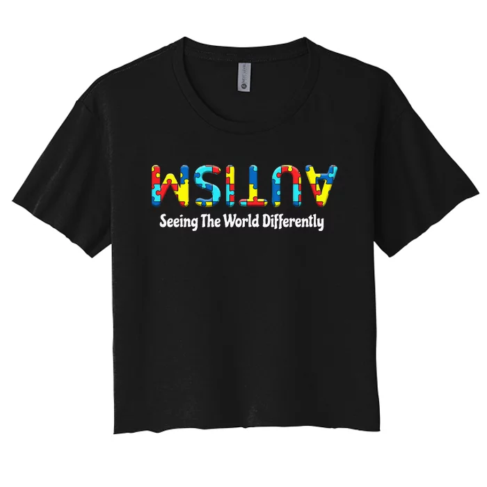 Autism Seeing The World Differently Upside Autism Awareness Women's Crop Top Tee