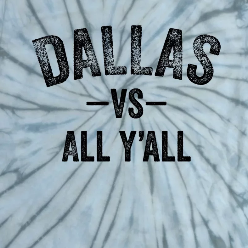 All Sport Trends Dallas Vs All Yall Tie-Dye T-Shirt