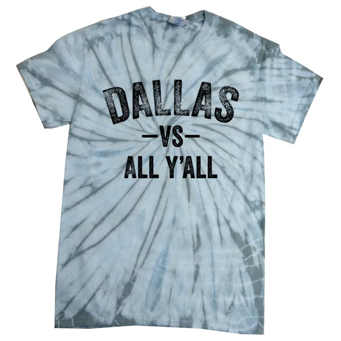 All Sport Trends Dallas Vs All Yall Tie-Dye T-Shirt