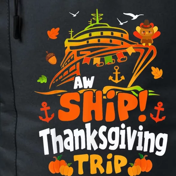 Aw Ship! Thanksgiving Trip Cruise Family Vacation Crew Squad Daily Commute Backpack