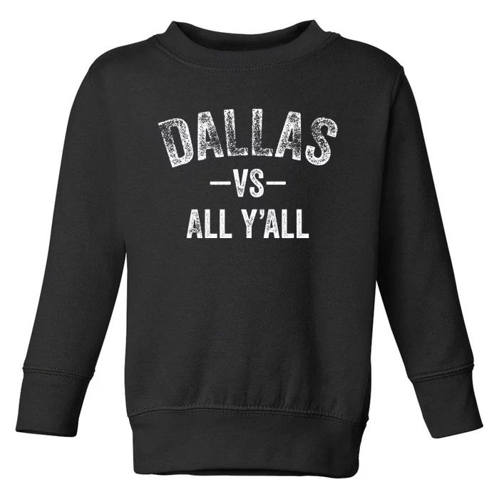 All Sport Trends Dallas Vs All Yall Toddler Sweatshirt