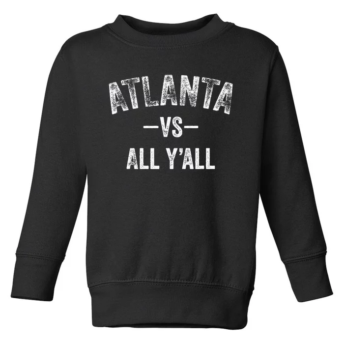 All Sport Trends Atlanta Vs All YAll Toddler Sweatshirt