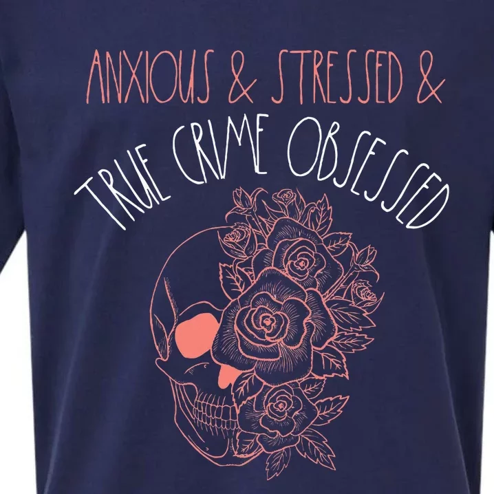 Anxious Stressed True Crime Obsessed Murder Shows Podcast Sueded Cloud Jersey T-Shirt