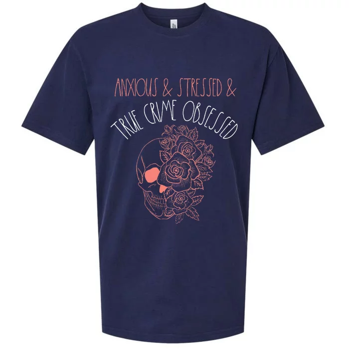 Anxious Stressed True Crime Obsessed Murder Shows Podcast Sueded Cloud Jersey T-Shirt