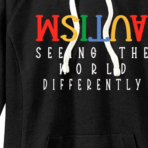 Autism Seeing The World Differently Autism Awareness Month Gift Women's Fleece Hoodie