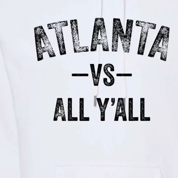 All Sport Trends Atlanta Vs All YAll Premium Hoodie