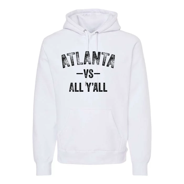 All Sport Trends Atlanta Vs All YAll Premium Hoodie