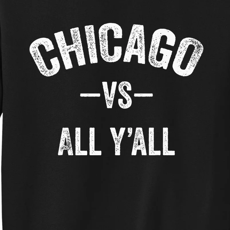 All Sport Trends Chicago Vs All YAll Tall Sweatshirt