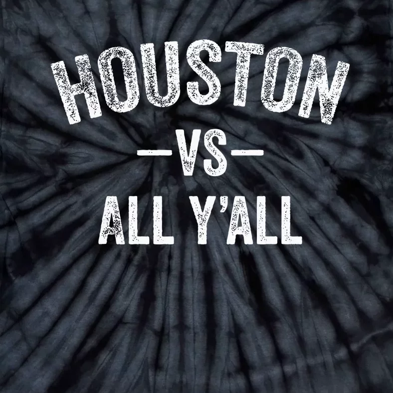 All Sport Trends Houston Vs All YAll Tie-Dye T-Shirt