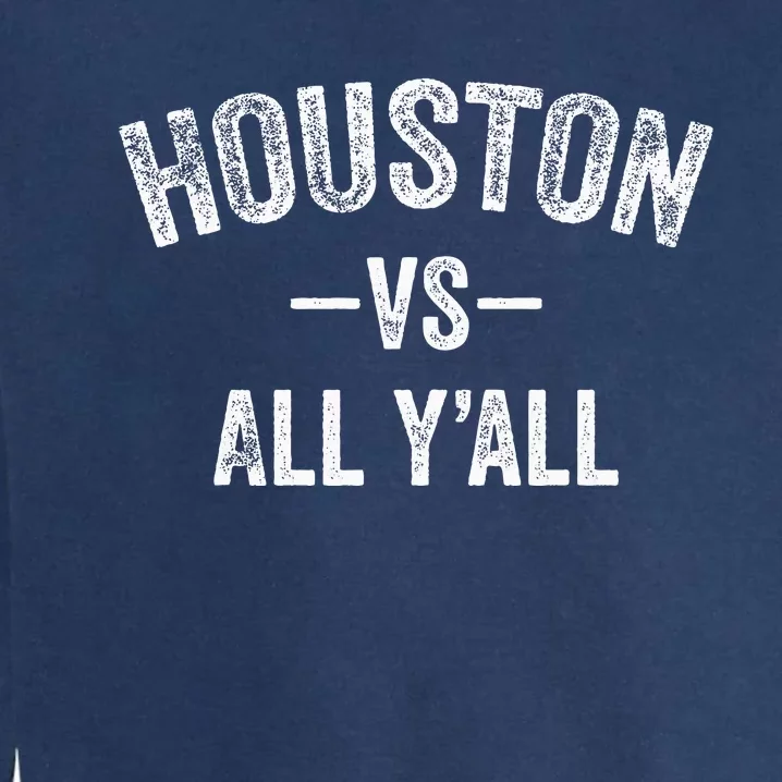 All Sport Trends Houston Vs All YAll Garment-Dyed Sweatshirt