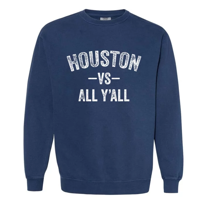 All Sport Trends Houston Vs All YAll Garment-Dyed Sweatshirt