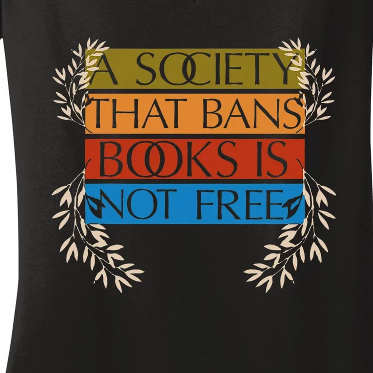 A Society That Bans Books Is Not Free Women's V-Neck T-Shirt