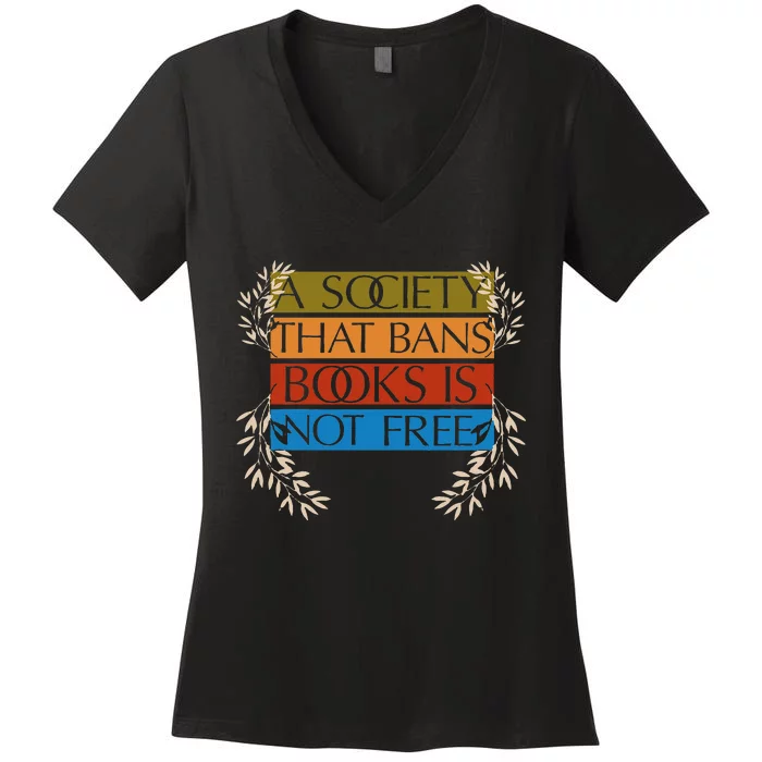 A Society That Bans Books Is Not Free Women's V-Neck T-Shirt