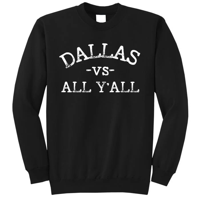 All Sport Trends Dallas vs all y'all Tall Sweatshirt