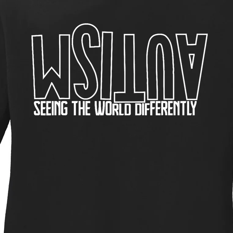 Autism Seeing The World Differently Awareness Ladies Long Sleeve Shirt