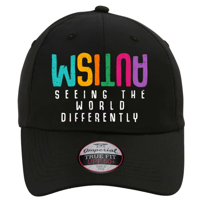 Autism Seeing The World Differently Support Autism Awareness Gift The Original Performance Cap