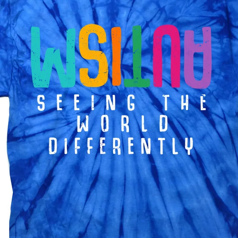 Autism Seeing The World Differently Support Autism Awareness Gift Tie-Dye T-Shirt