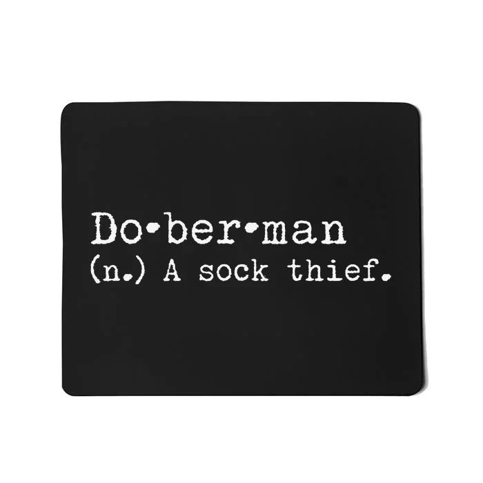 A Sock Thief Doberman Dog funny pet lovers Mousepad