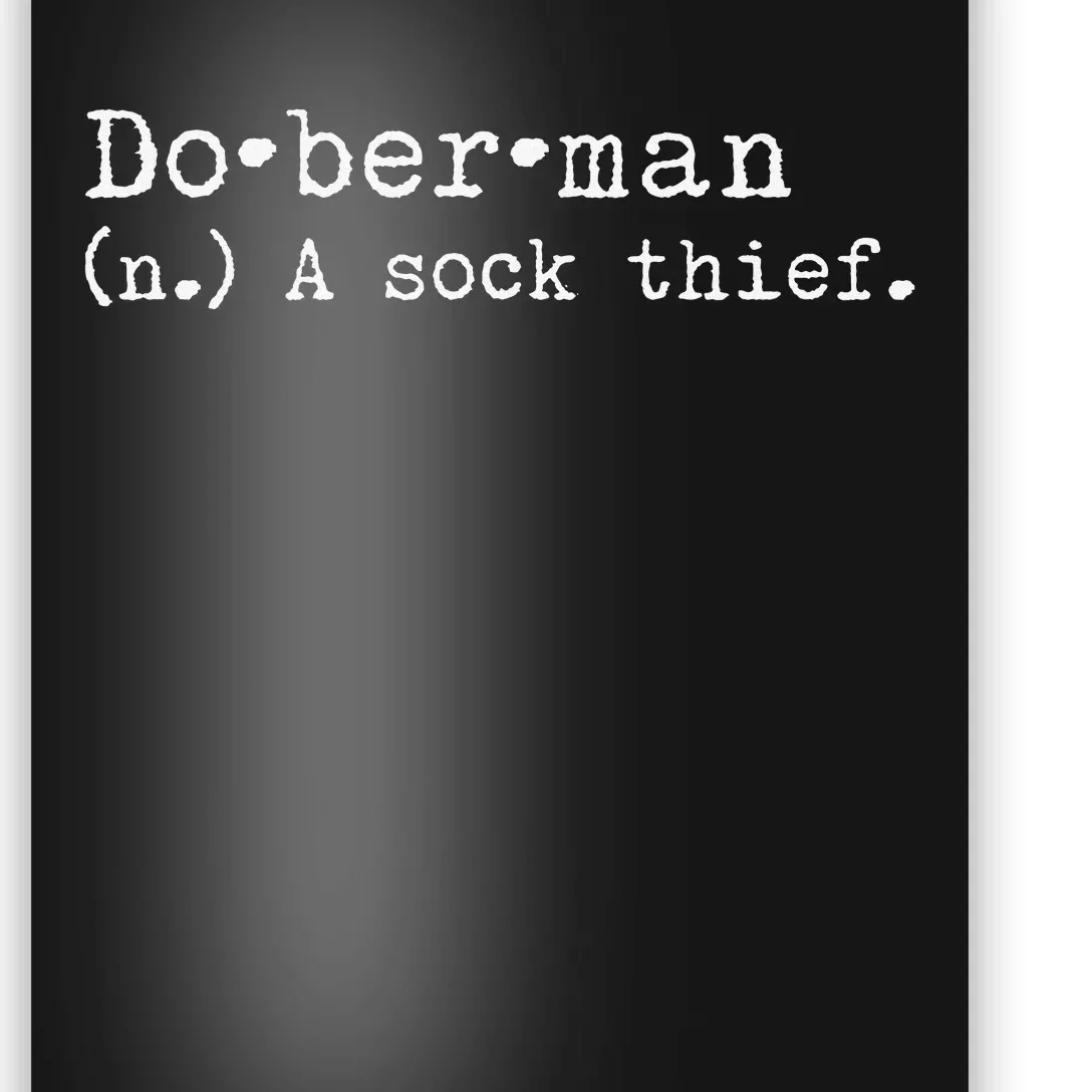 A Sock Thief Doberman Dog funny pet lovers Poster