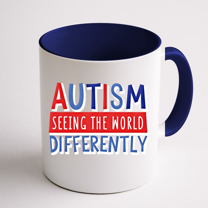 Autism Seeing The World Differently Awareness Autistic Gift Front & Back Coffee Mug