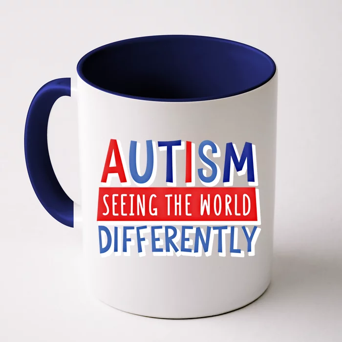 Autism Seeing The World Differently Awareness Autistic Gift Front & Back Coffee Mug