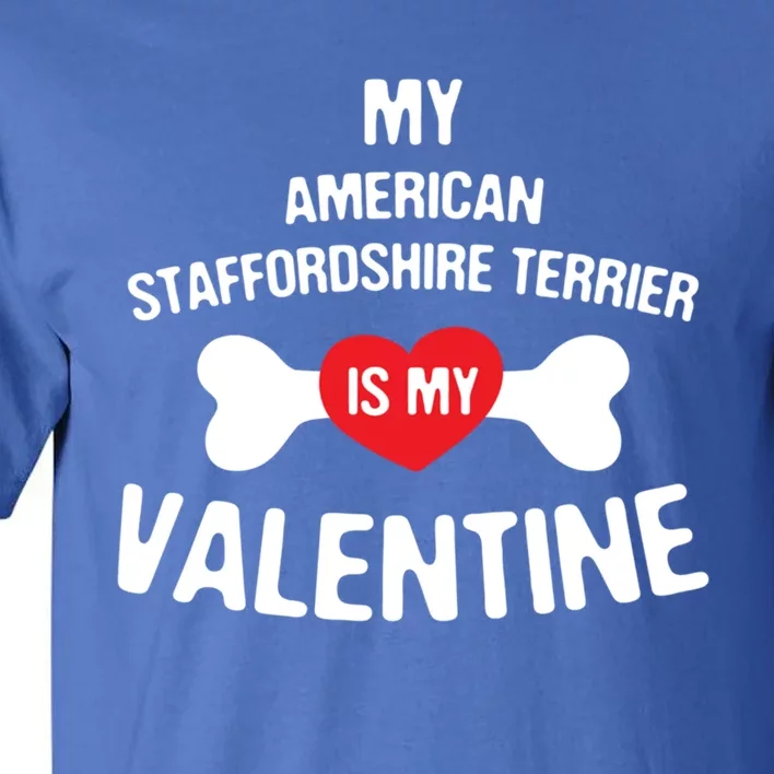 American Staffordshire Terrier Is My Valentine Meaningful Gift Tall T-Shirt