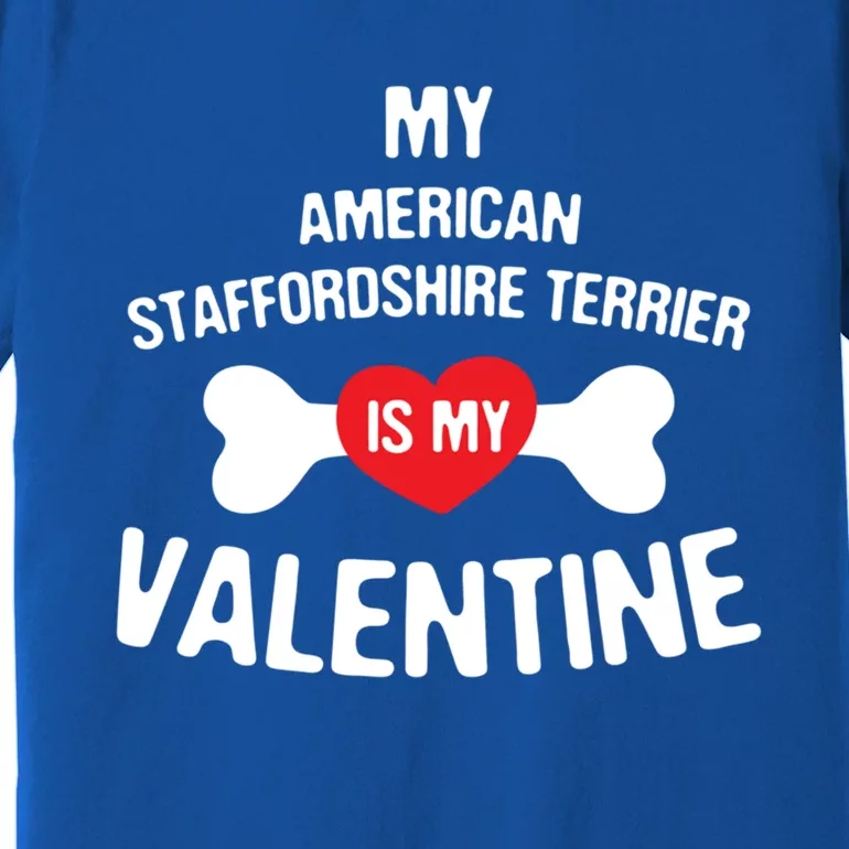 American Staffordshire Terrier Is My Valentine Meaningful Gift Premium T-Shirt