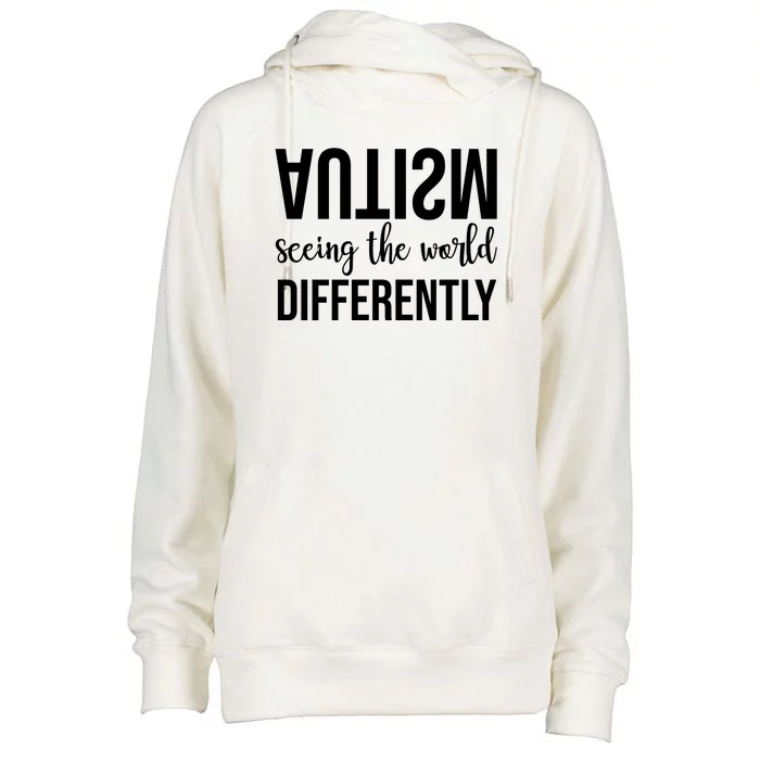 Autism Seeing The World Differently Womens Funnel Neck Pullover Hood