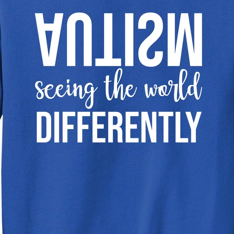 Autism Seeing The World Differently Tall Sweatshirt