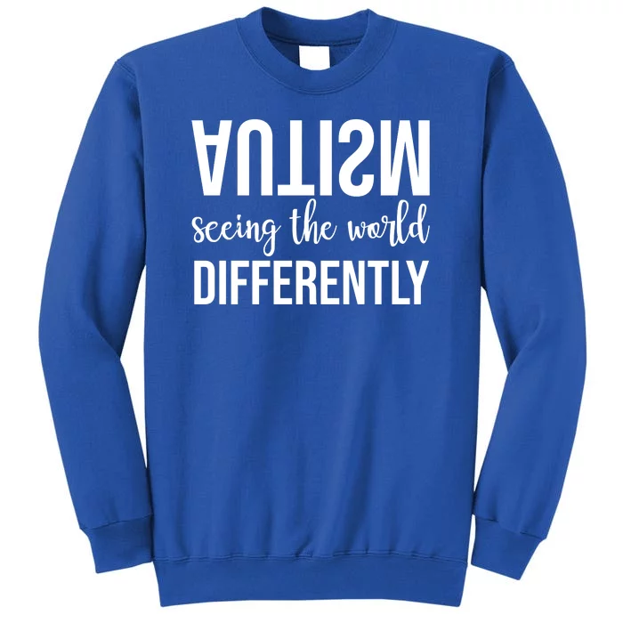 Autism Seeing The World Differently Tall Sweatshirt