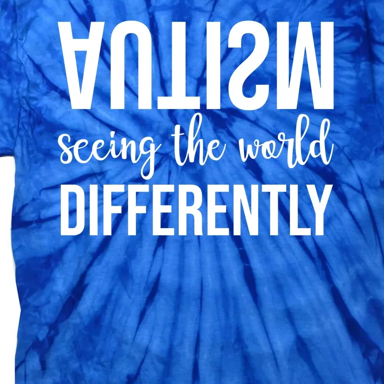 Autism Seeing The World Differently Tie-Dye T-Shirt