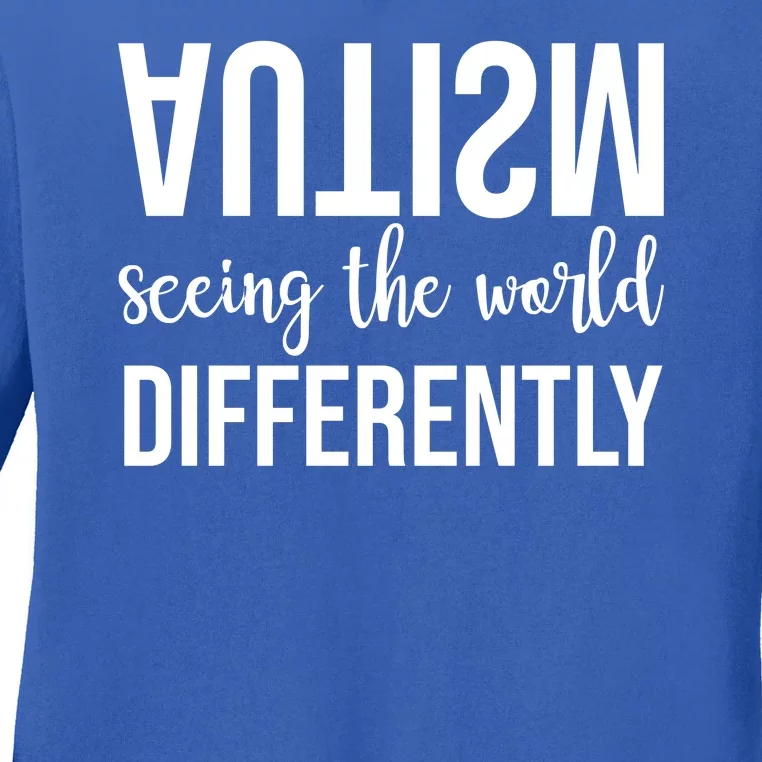 Autism Seeing The World Differently Ladies Long Sleeve Shirt