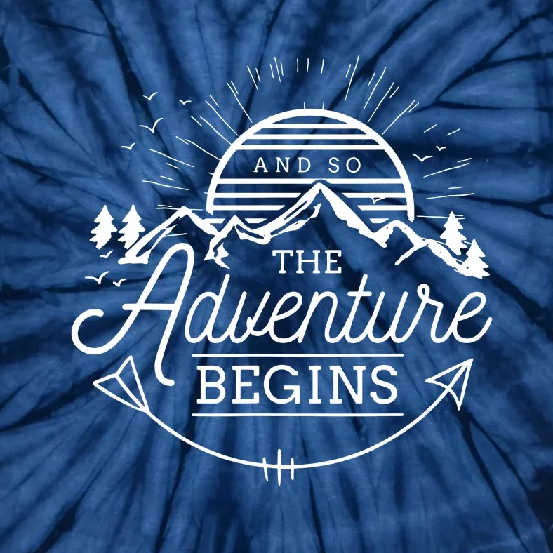 And So The Adventure Begins Adventure Camping Tie-Dye T-Shirt