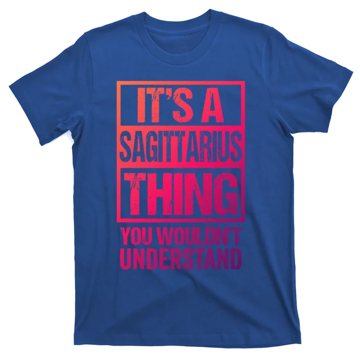 A Sagittarius Thing You Wouldnt Understand Astrology Zodiac Gift T-Shirt