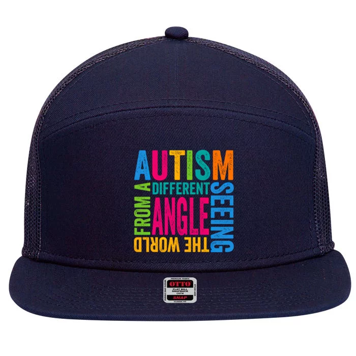 Autism Seeing The World From A Different Angle Autism Gift 7 Panel Mesh Trucker Snapback Hat