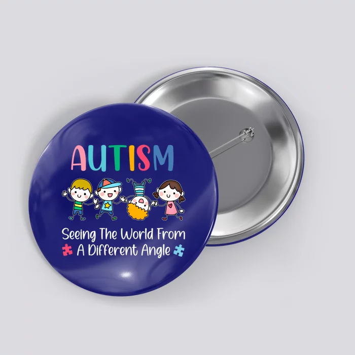 Autism Seeing The World From A Different Angle Gift Button