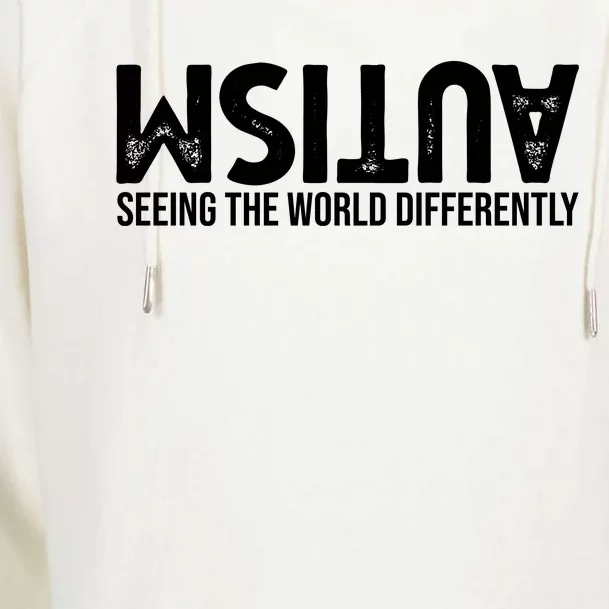 Autism Seeing The World Differently Quote Womens Funnel Neck Pullover Hood